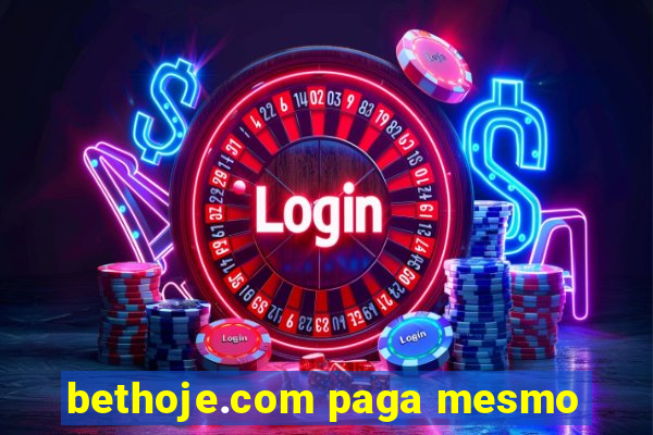 bethoje.com paga mesmo